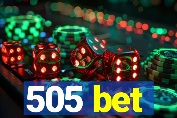 505 bet