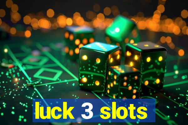 luck 3 slots