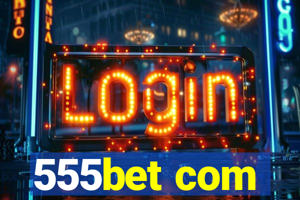 555bet com