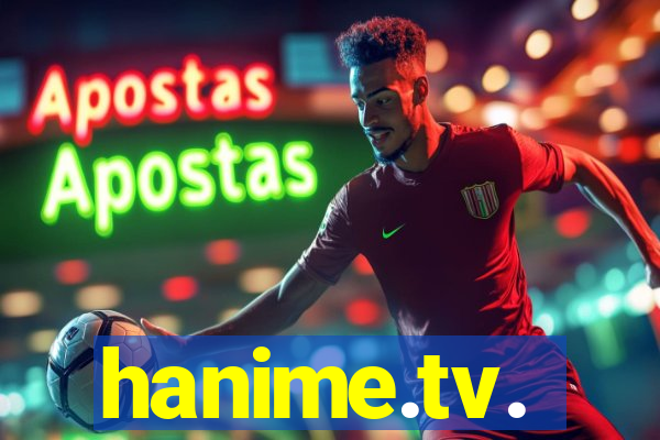 hanime.tv.