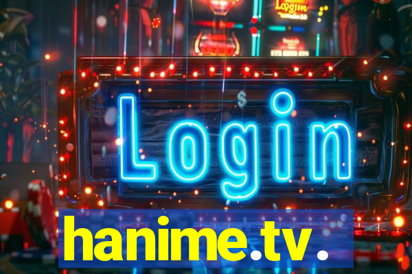 hanime.tv.