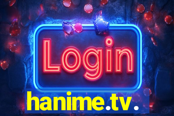 hanime.tv.