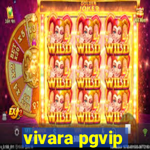vivara pgvip