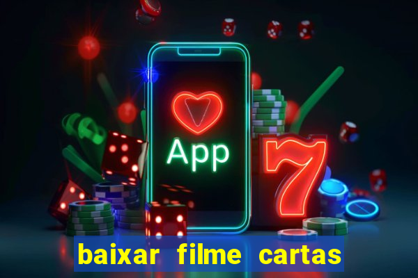 baixar filme cartas para deus dublado