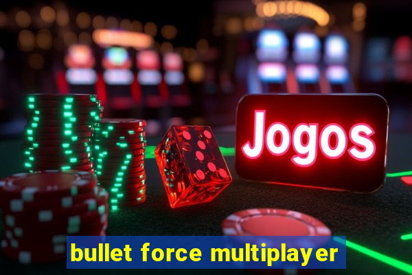 bullet force multiplayer