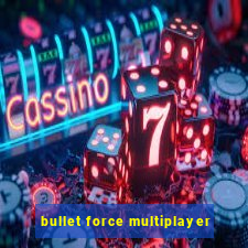 bullet force multiplayer