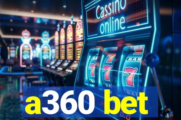 a360 bet