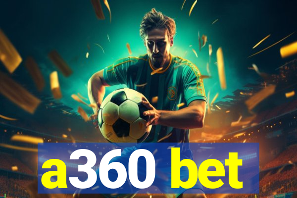 a360 bet