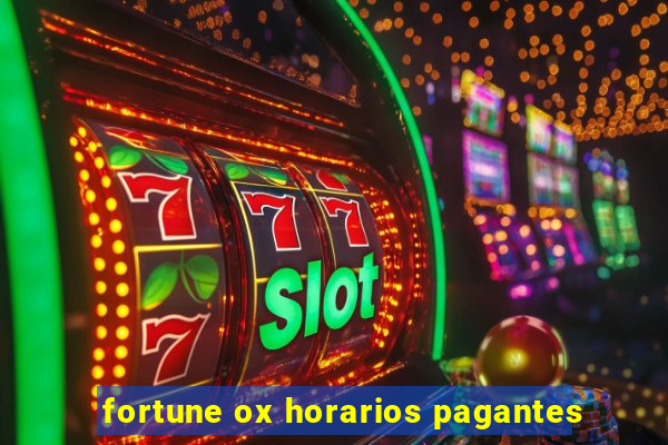 fortune ox horarios pagantes