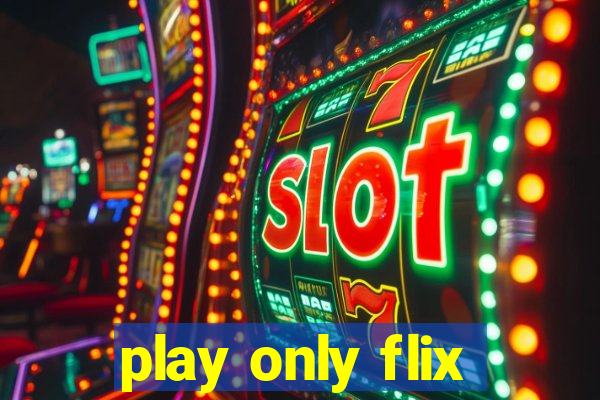 play only flix