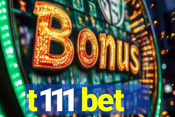 t111 bet