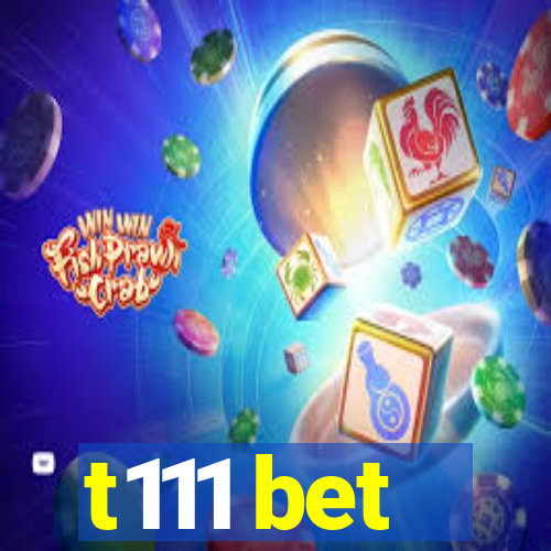 t111 bet