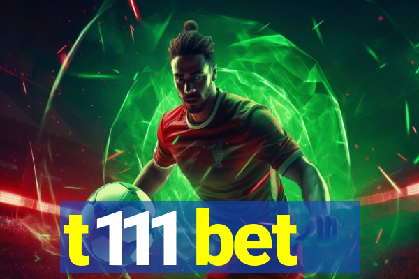 t111 bet