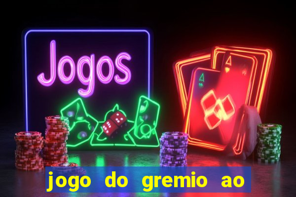jogo do gremio ao vivo hd