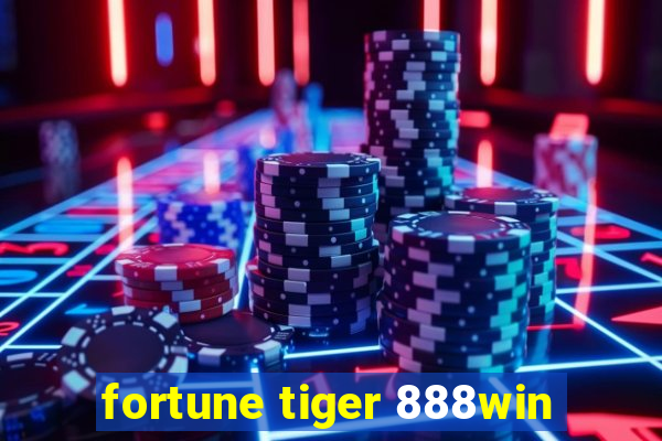 fortune tiger 888win