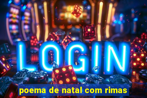 poema de natal com rimas