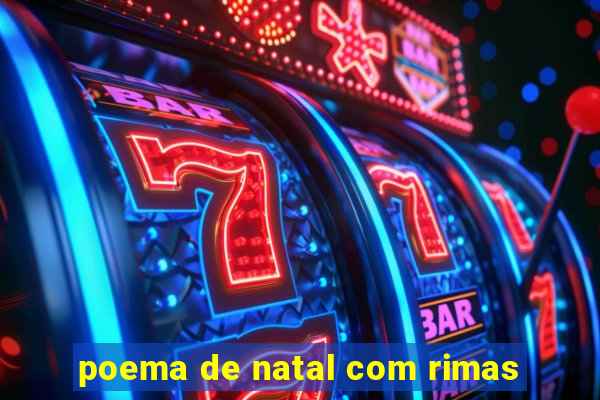 poema de natal com rimas