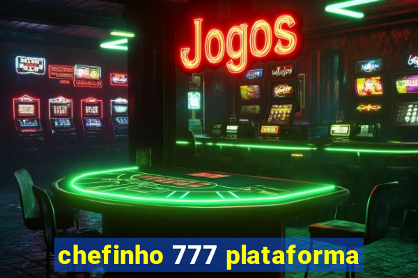 chefinho 777 plataforma