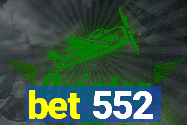 bet 552