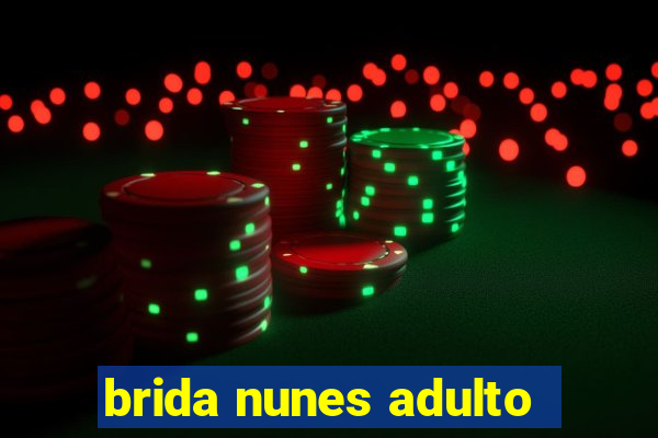 brida nunes adulto
