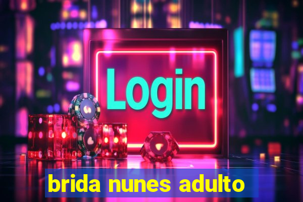 brida nunes adulto