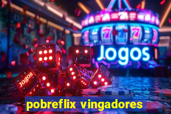 pobreflix vingadores
