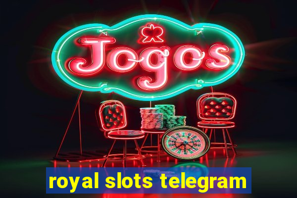 royal slots telegram