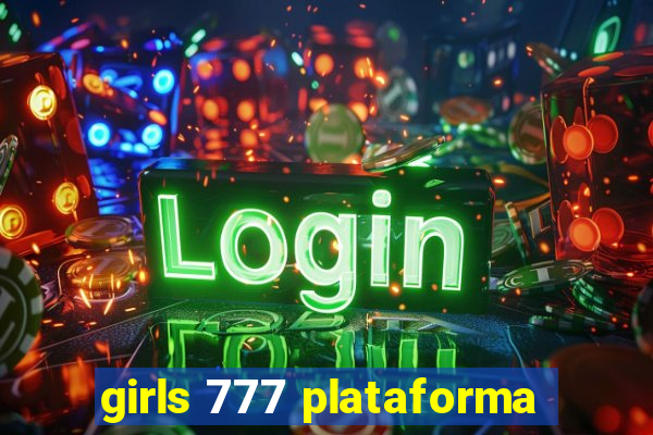 girls 777 plataforma