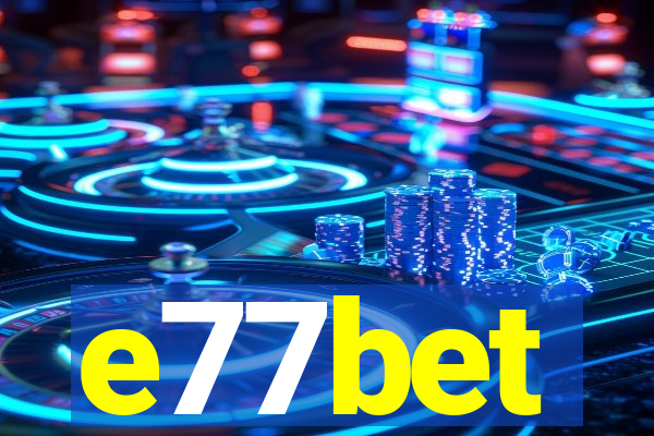 e77bet