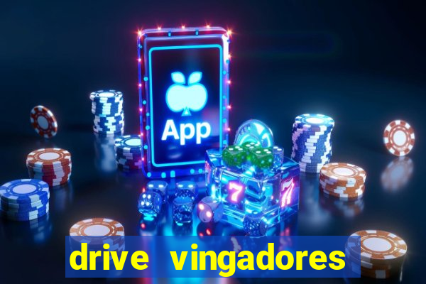 drive vingadores guerra infinita