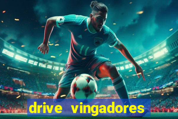 drive vingadores guerra infinita