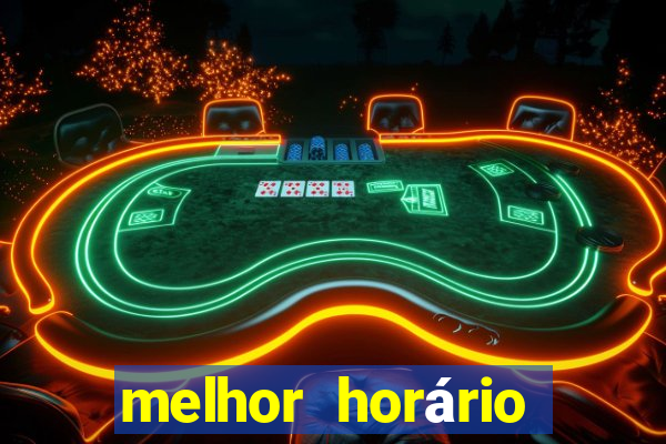 melhor horário para jogar pixbet