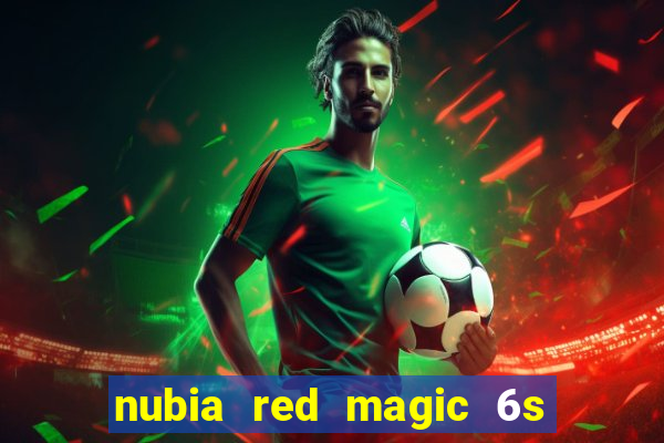 nubia red magic 6s pro antutu