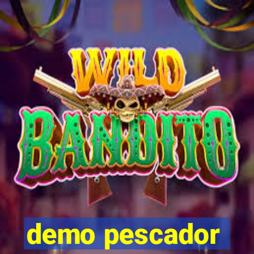 demo pescador