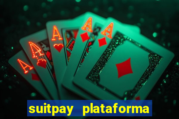suitpay plataforma de jogos