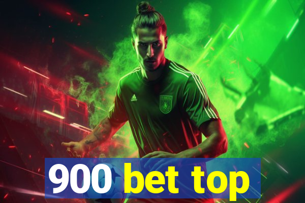 900 bet top