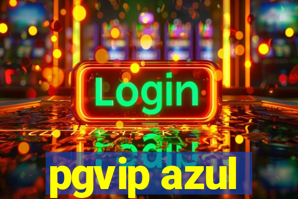 pgvip azul