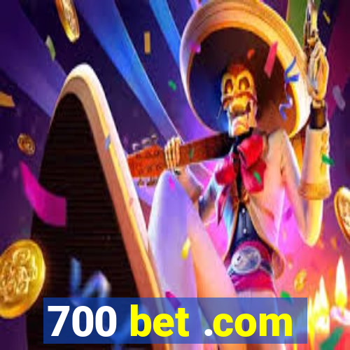 700 bet .com