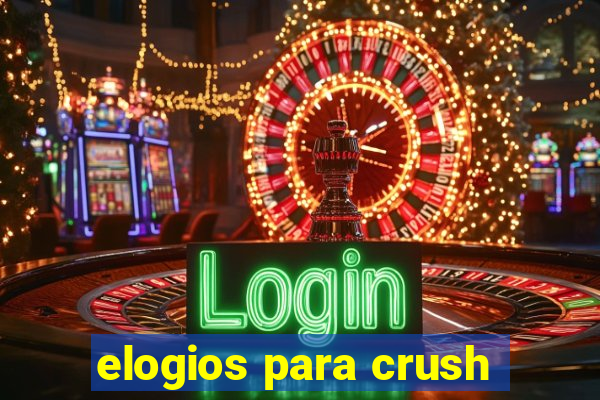 elogios para crush