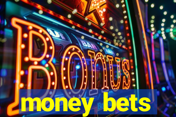 money bets