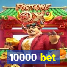 10000 bet