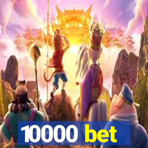 10000 bet