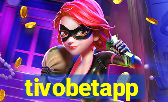 tivobetapp