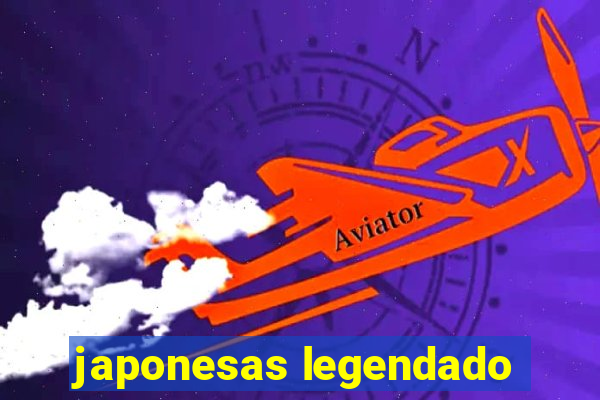japonesas legendado