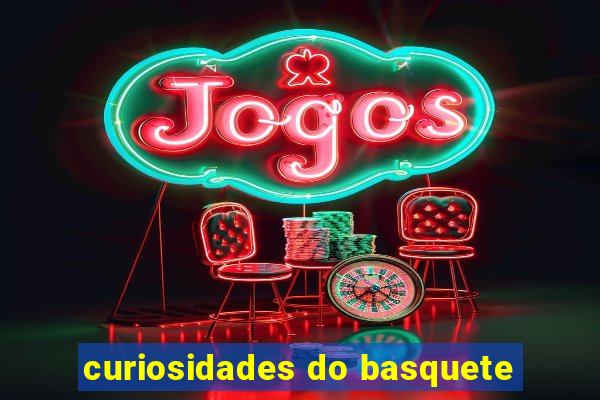 curiosidades do basquete