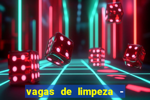 vagas de limpeza - meio turno em porto alegre