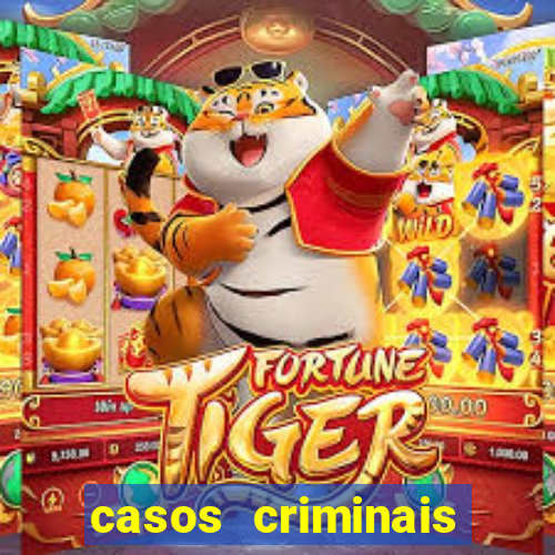 casos criminais para resolver