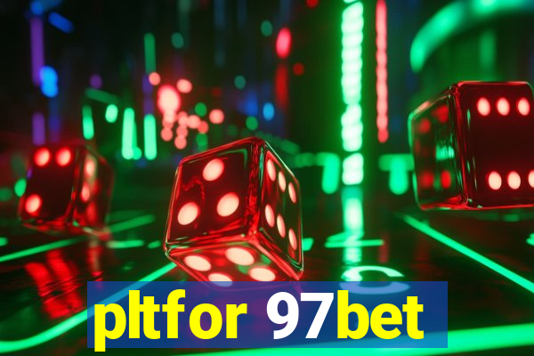 pltfor 97bet