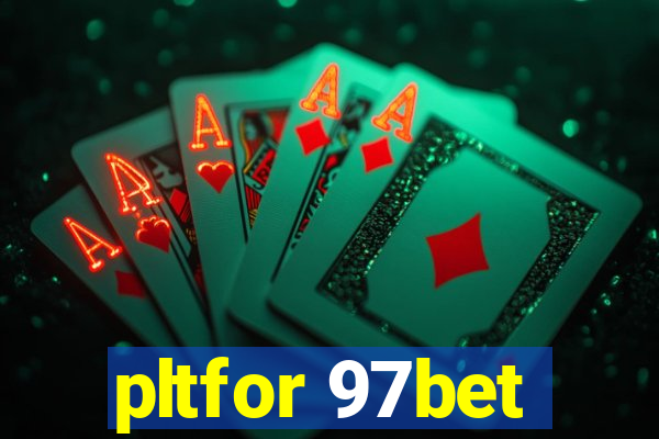 pltfor 97bet