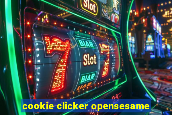 cookie clicker opensesame